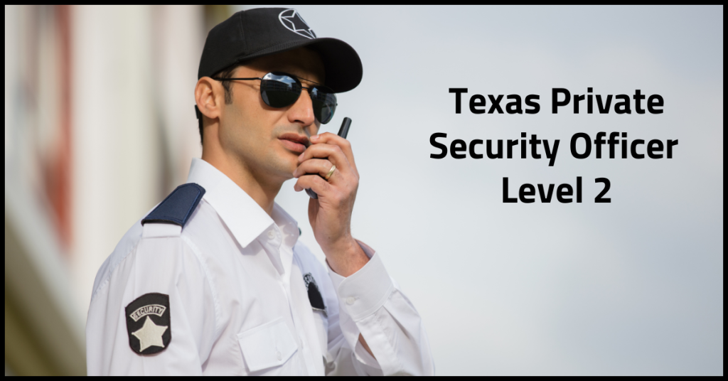 A male security officer in a white uniform and black cap, wearing sunglasses and holding a communication device. Text on the right reads 'Texas Private Security Officer Level 2'.