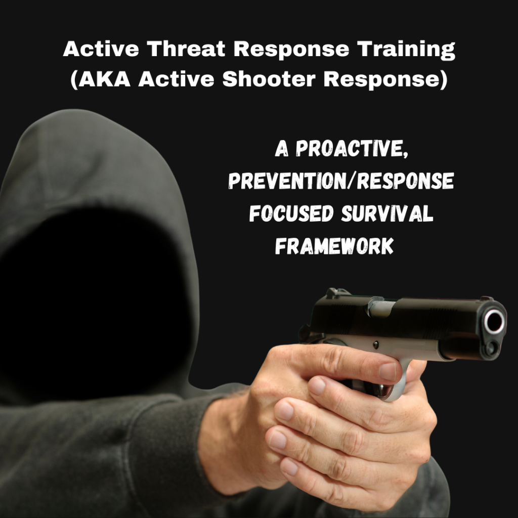 A person in a hoodie holds a black handgun, framed against a black background with text that reads 'Active Threat Response Training (AKA Active Shooter Response) A proactive, prevention/response focused survival framework'.